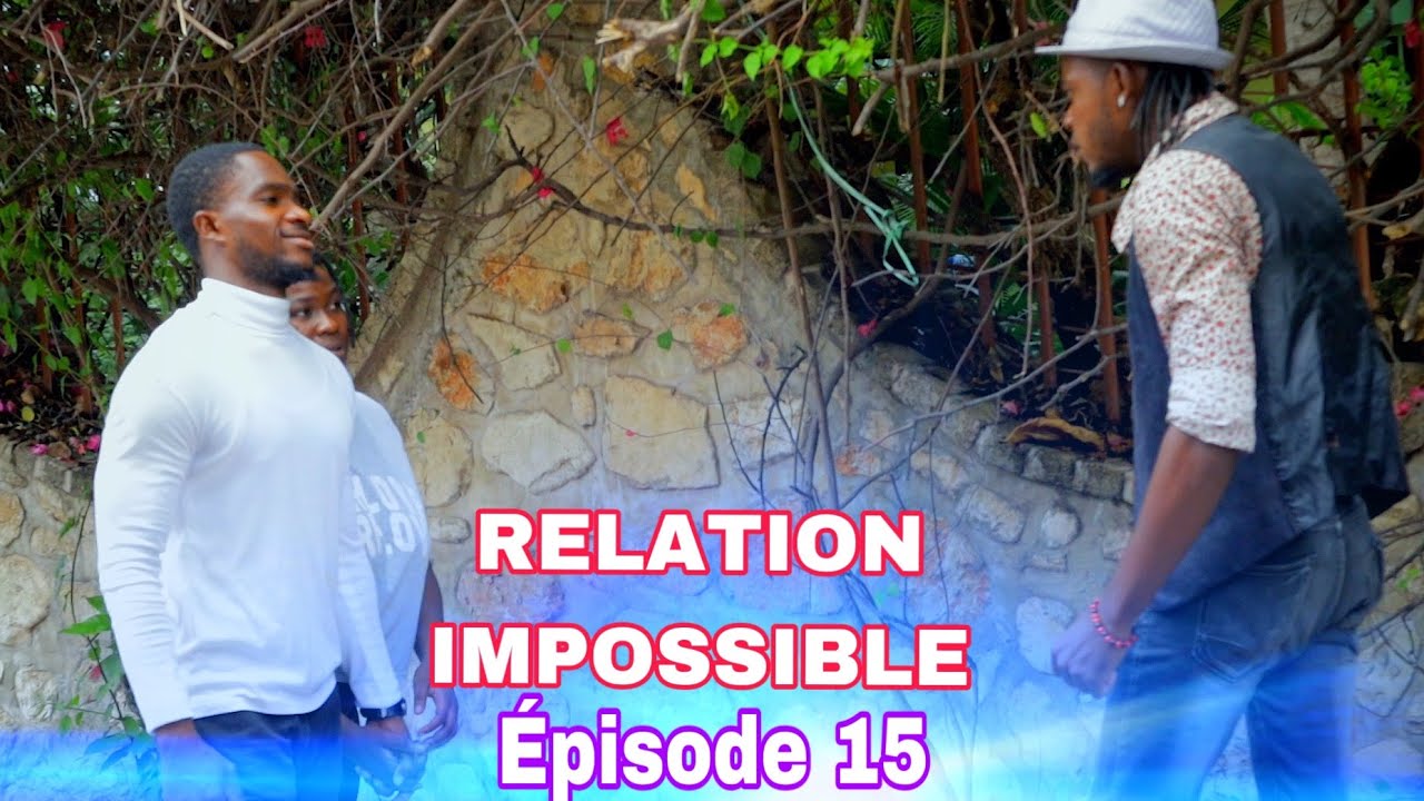 RELATION IMPOSSIBLE [EPISODE 15) men bon Bif pou MIYA😭NELKY pa peur neg yo anko
