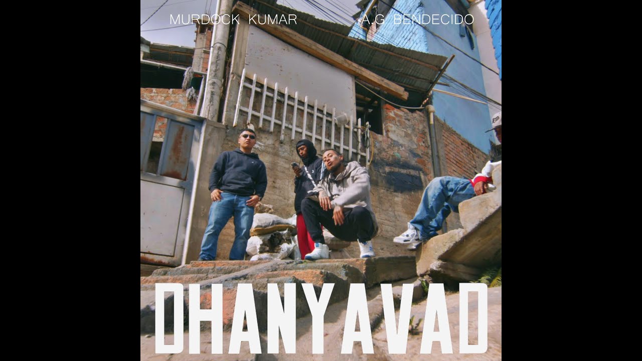 DHANYAVAD - Murdock kumar, A.G Bendecido (Videoclip oficial)