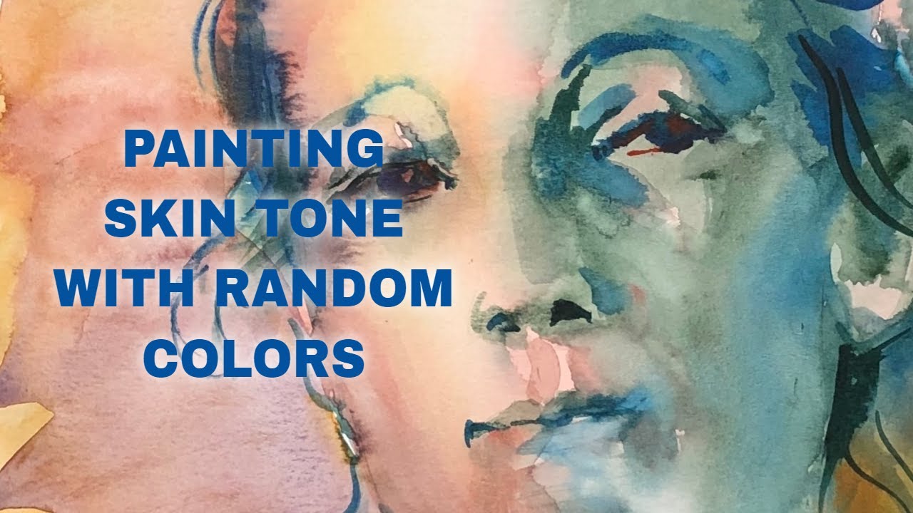How to paint faces with watercolor - using random colors to create skin tone