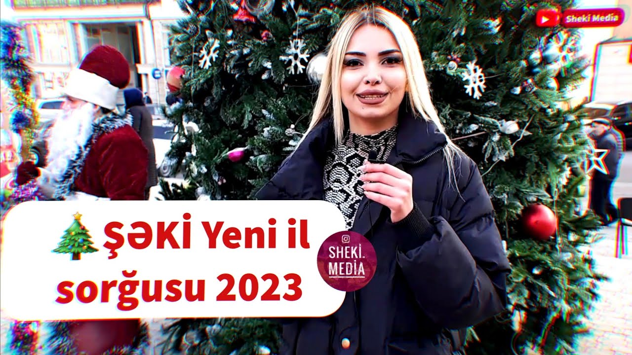 ŞƏKİ Yeni il sorğusu 2023 | Sheki Media