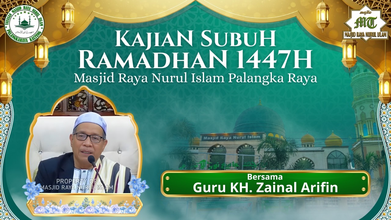 LIVE STREAMING KAJIAN SUBUH RAMADHAN 1447H MASJID RAYA NURUL ISLAM PALANGKA RAYA KAL-TENG
