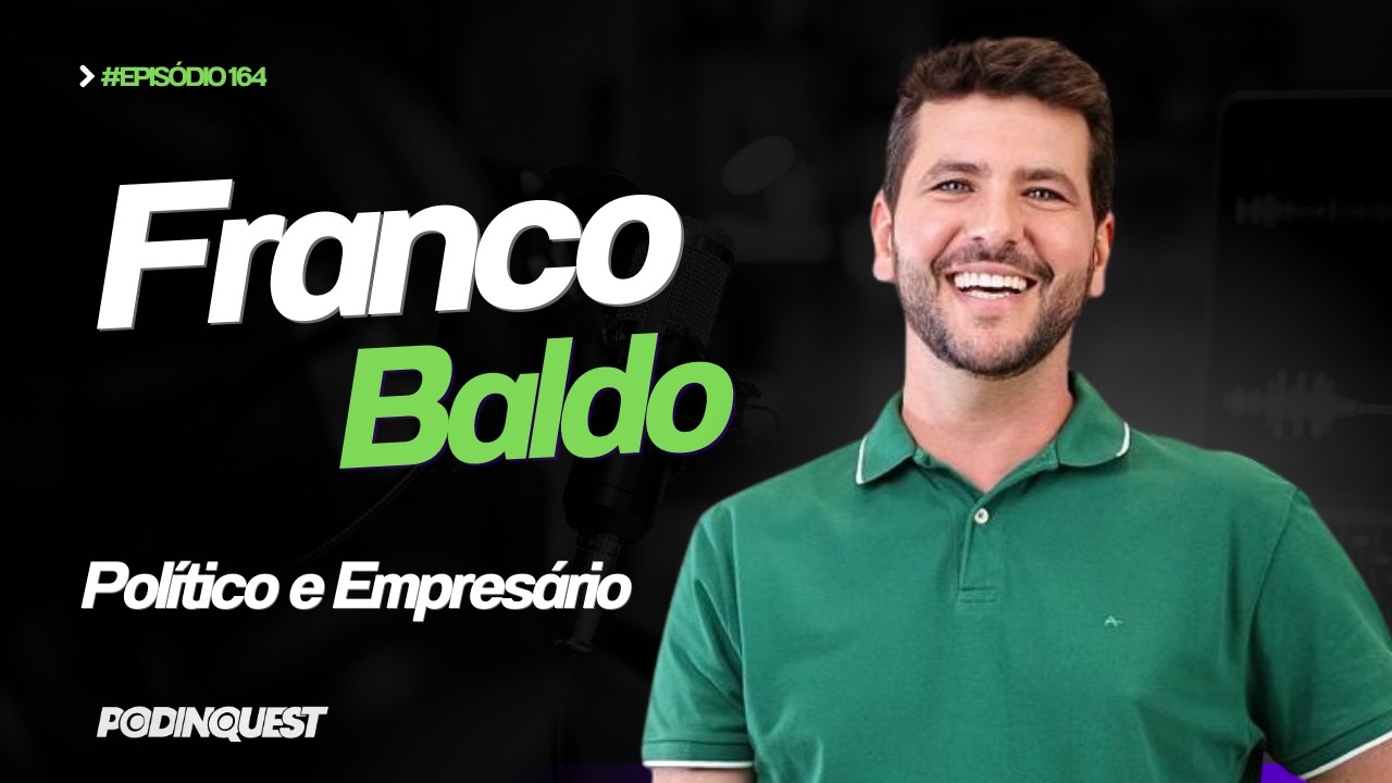 PODINQUEST #164 - FRANCO BALDO [EMPRESÁRIO DE PRADO]