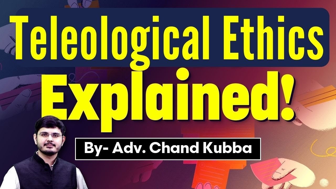 Consequentialism | Teleological Ethics | Utilitarianism | Hedonism | Egoism | UPSC | IAS