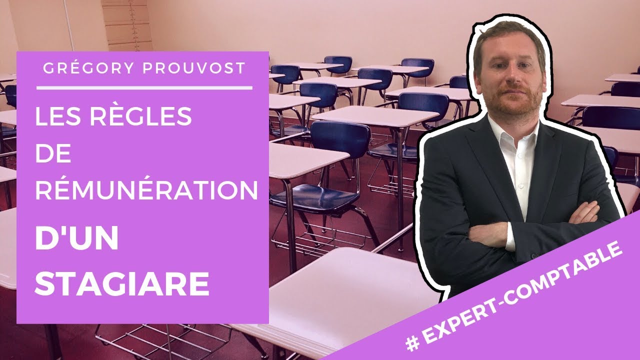 [LES RÈGLES DE REMUNERATION DU STAGIAIRE] - Conseil d'expert comptable pour les entrepreneurs