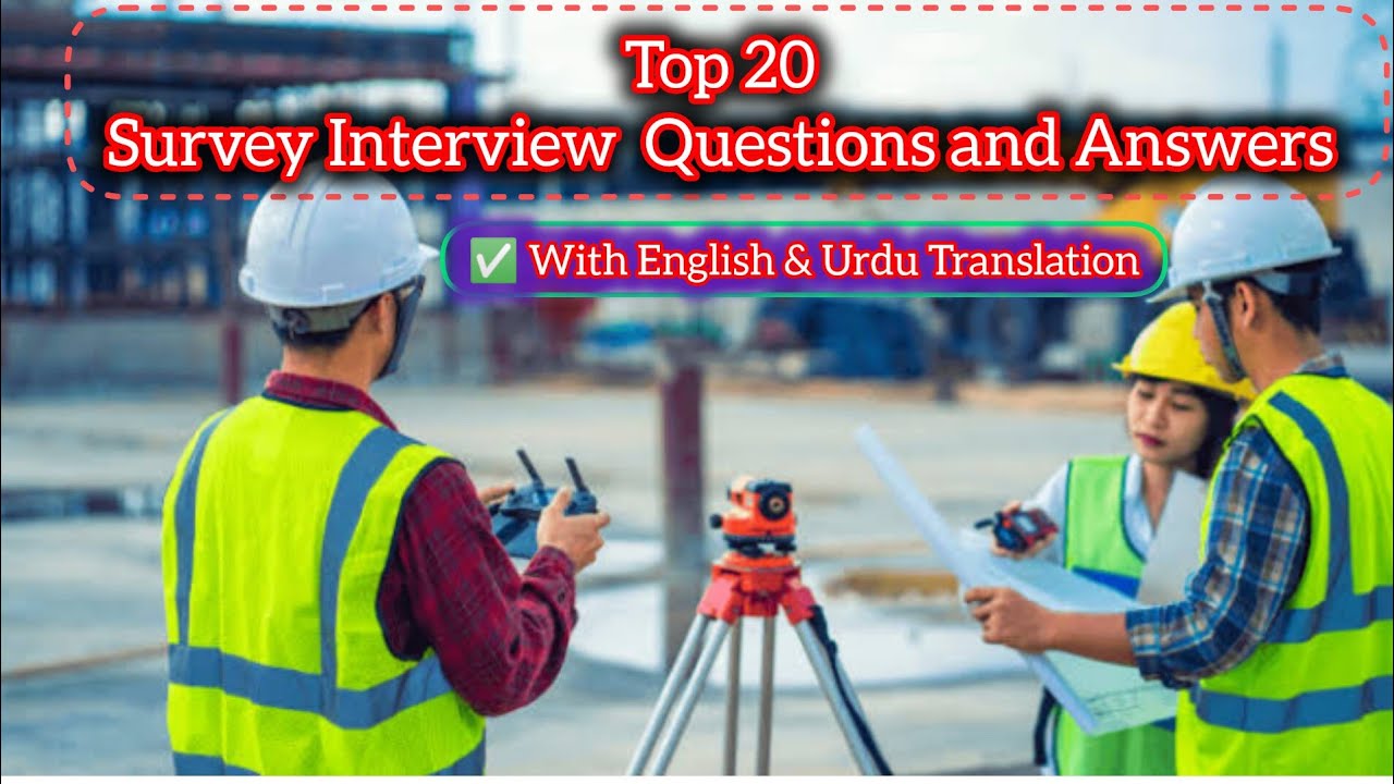 Top 20 Surveying Interview Questions and Answers | Civil Engineering Survey Interview Questions