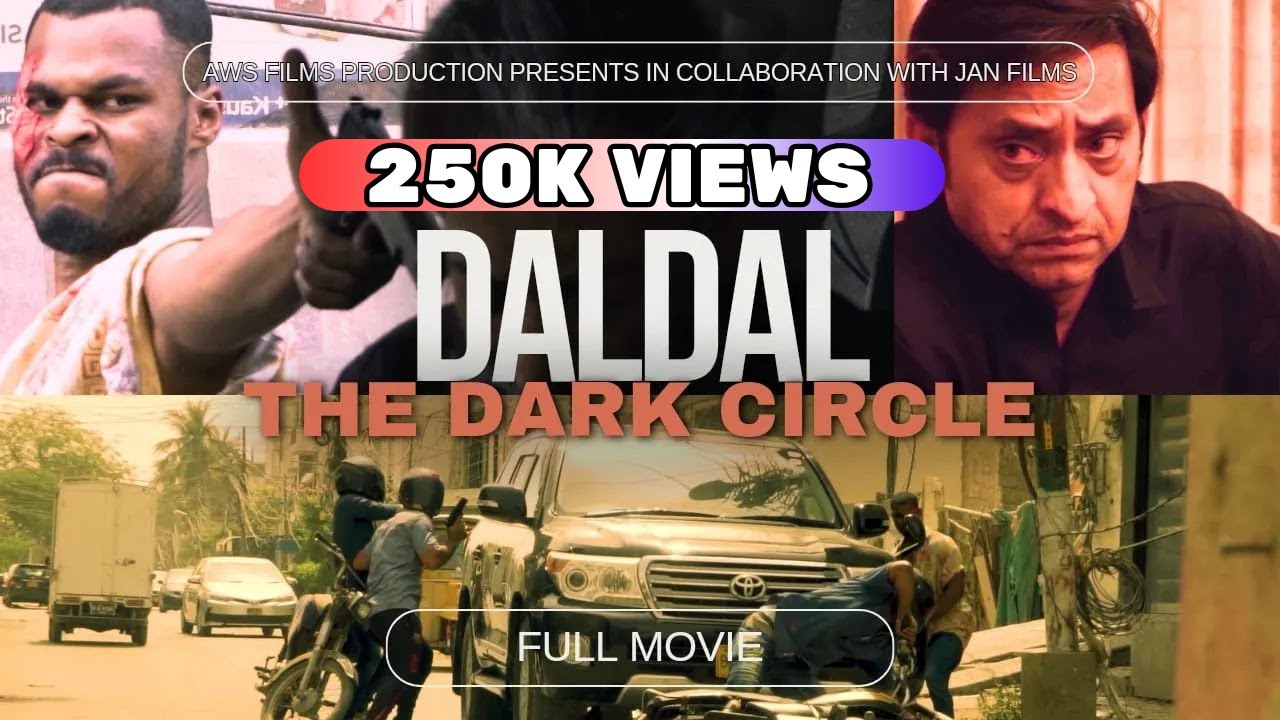 🎬 Daldal The Dark Circle | Full Movie | Lyari’s First Feature Film | Crime Drama | Official Release