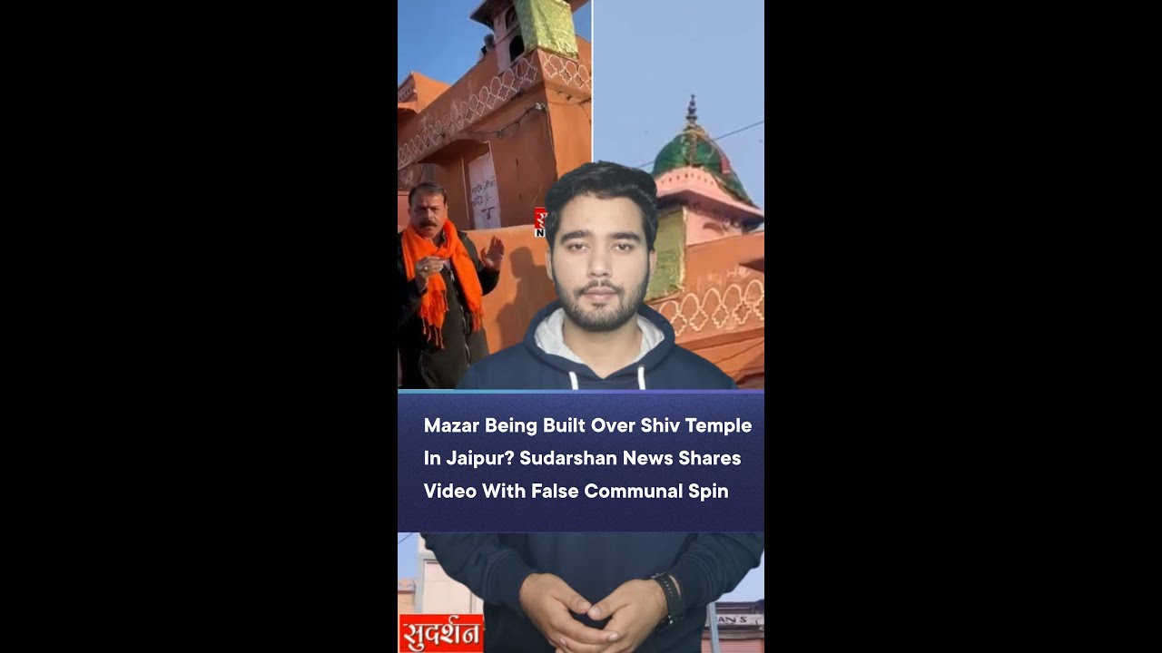 Mazar Being Built Over Shiv Temple In Jaipur? Sudarshan News Shares Video With False Communal Spin
