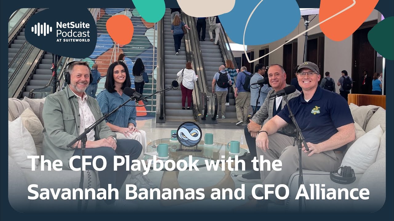 NetSuite Podcast at SuiteWorld: Playbook for CFO Success with The Savannah Bananas and CFO Alliance