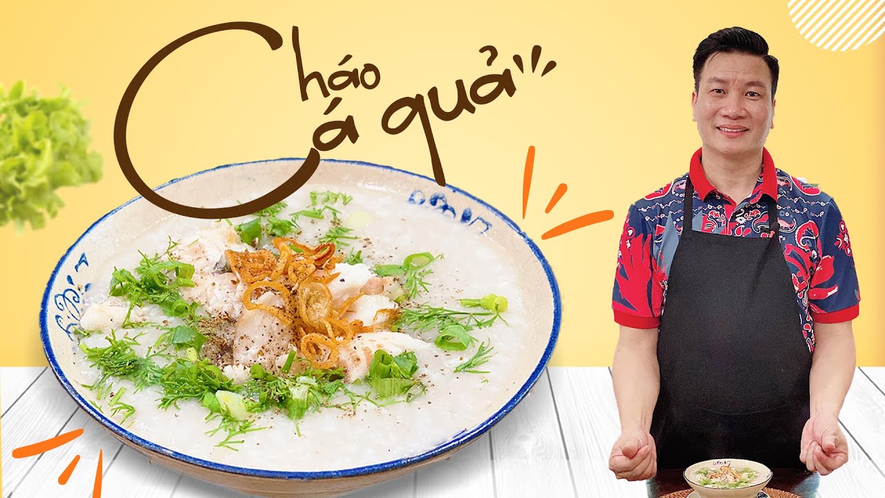 Làm CHÁO CÁ QUẢ (cá lóc) bồi bổ cơ thể với hương vị tuyệt vời | Cùng Cháu Vào Bếp