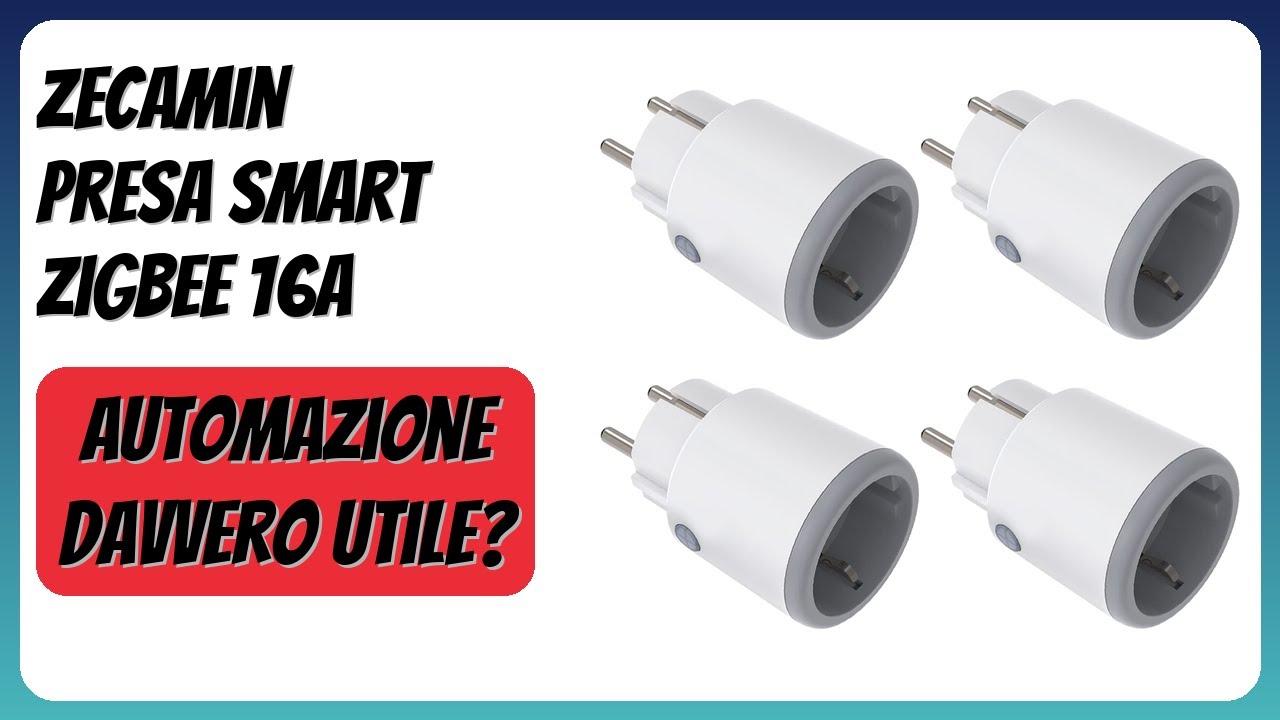 RECENSIONE (2026) : Zecamin Presa Smart Zigbee 16A. DETTAGLI