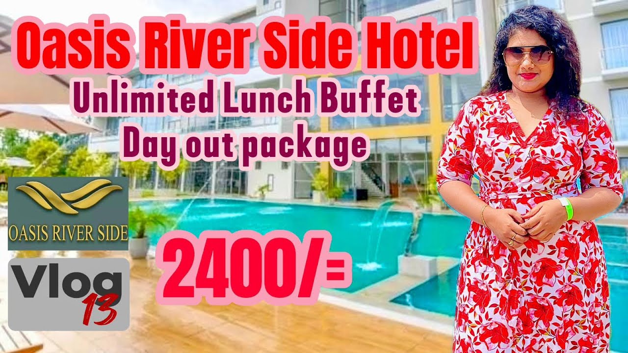 Oasis Riverside Hotel - Kaluthara | Day out package | Rs.2400/= only ❤️