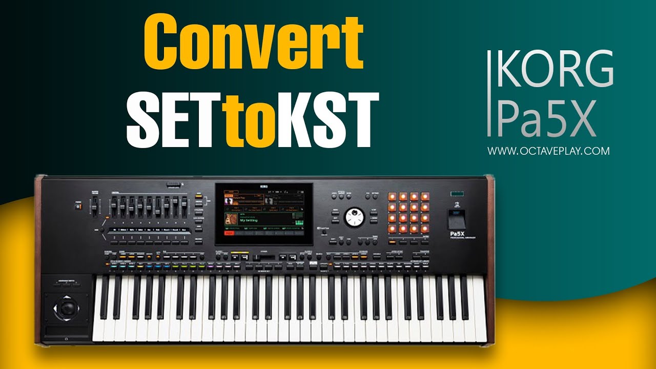 Convert SET to KST | KORG Pa5X