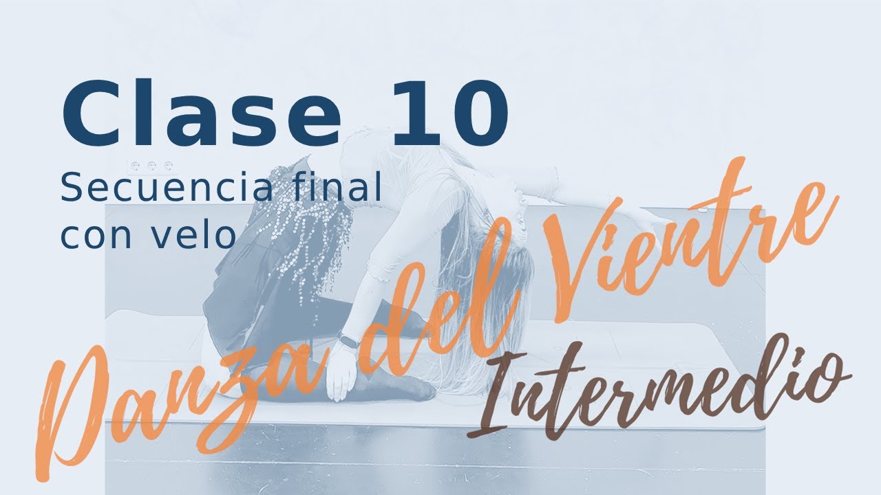 Clase 10 Danza del vientre Intermedio Velo Helice velo Secuencia