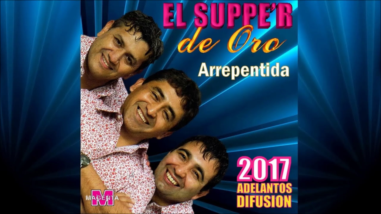 EL SUPPER DE ORO 2017 ADELANTO Arrepentida