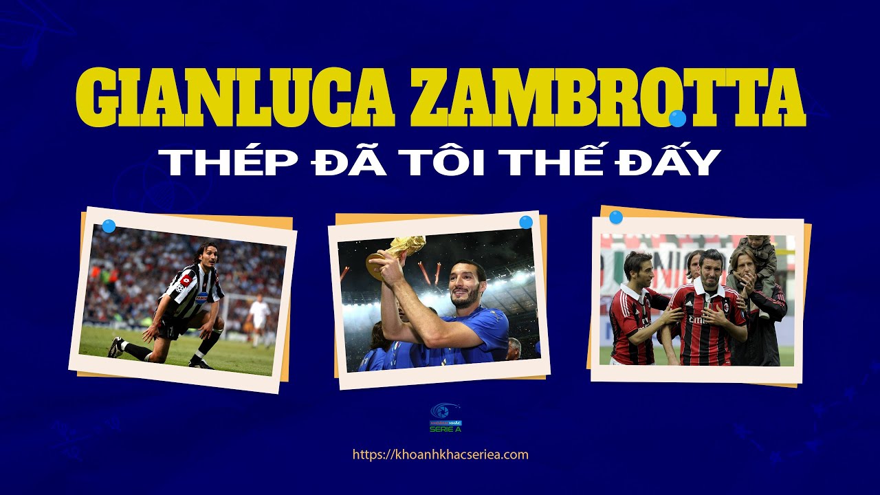 KKSA || GIANLUCA ZAMBROTTA: THÉP ĐÃ TÔI THẾ ĐẤY