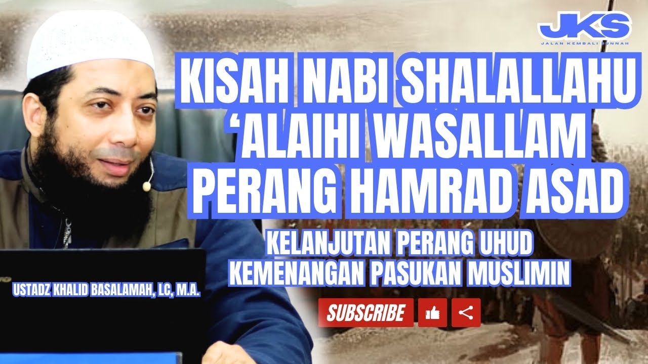 PERANG HAMRAD ASAD (LANJUTAN PERANG UHUD) #ustadzkhalidbasalamah #dakwah