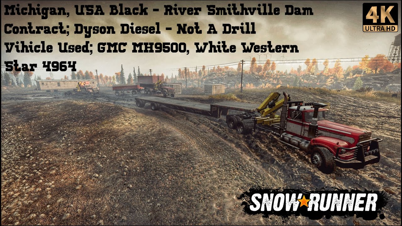 SnowRunner Michigan, USA Black River - Smithville Dam Contract; Dyson Diesel - Not A Drill