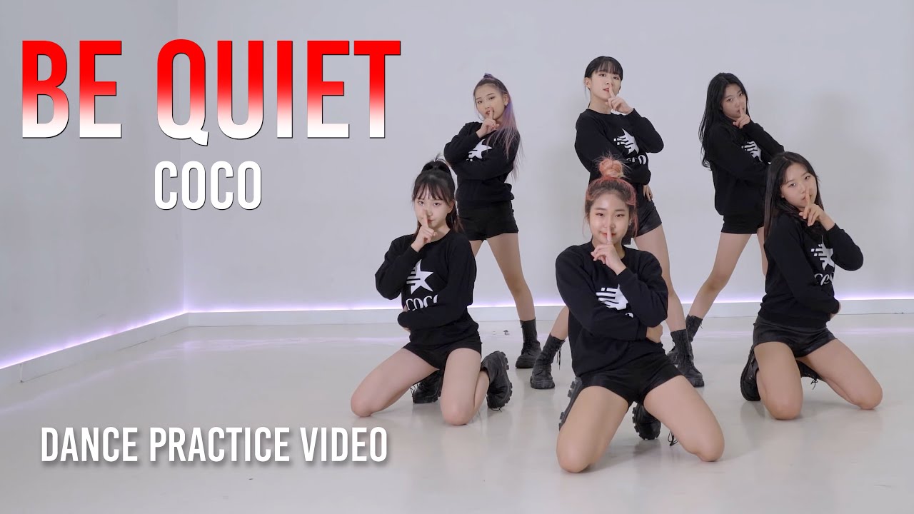 Coco코코 'Be Quiet' Dance Practice Video