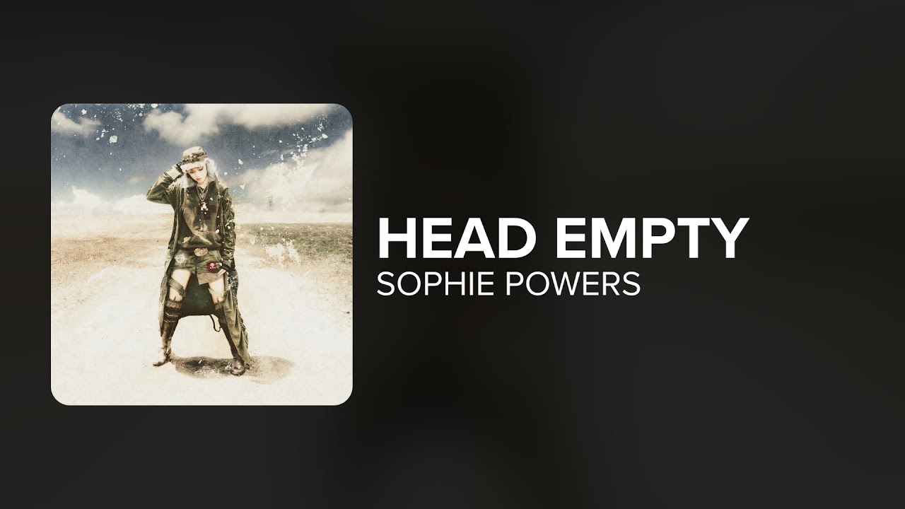 Sophie Powers - head empty no thoughts (Lyrics)