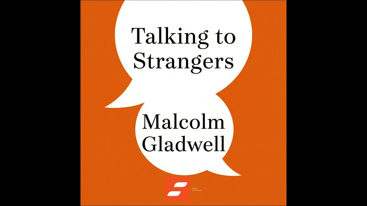 Talking to Strangers by Malcolm Gladwell | Book Summary and Review