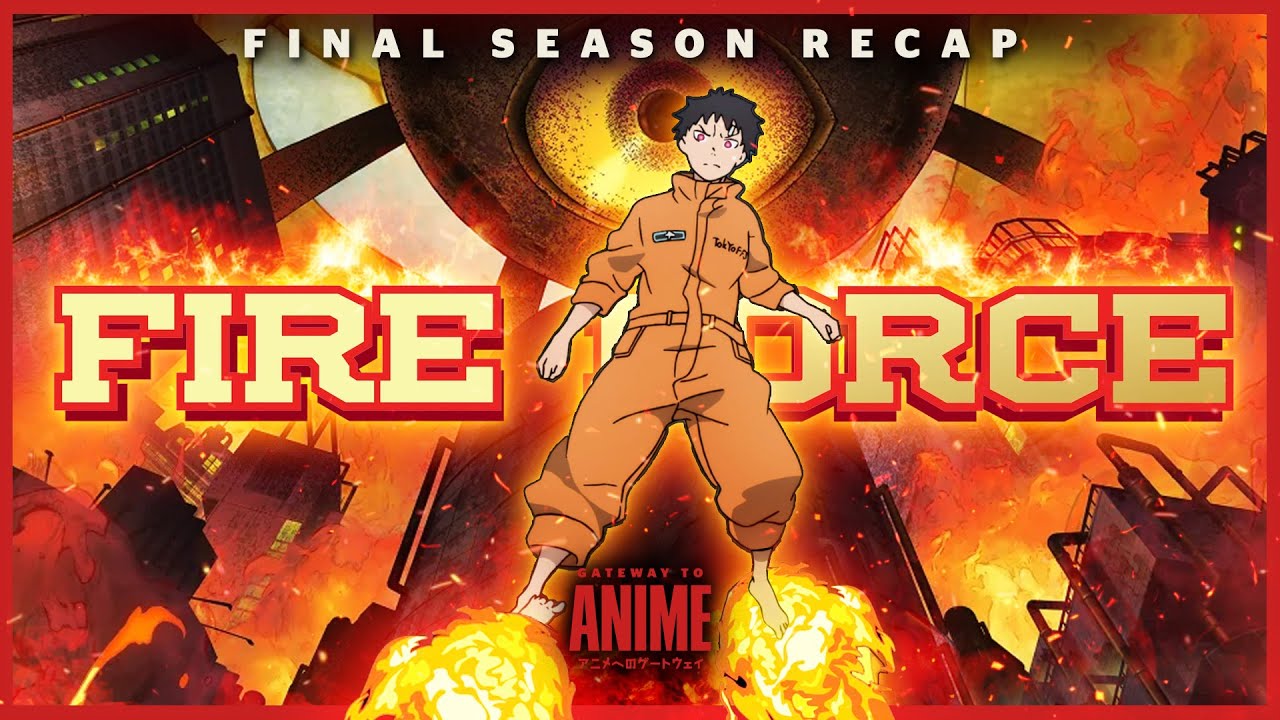 Fire Force: объяснение | Обзор перед финальным сезоном