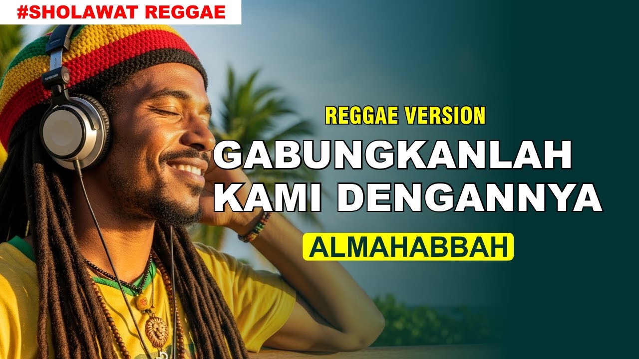 GABUNGKANLAH KAMI DENGANNYA | almahabbah cover Reggae Versi