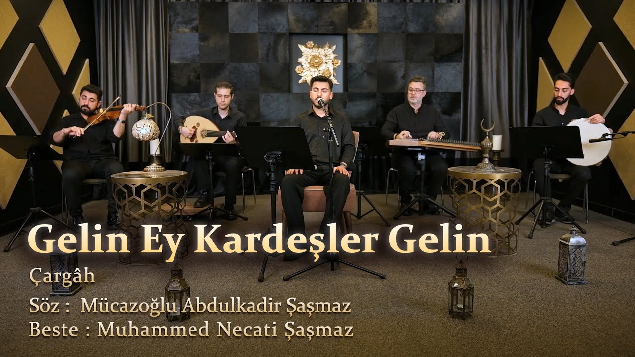 Gelin Ey Kardeşler Gelin - Çargâh