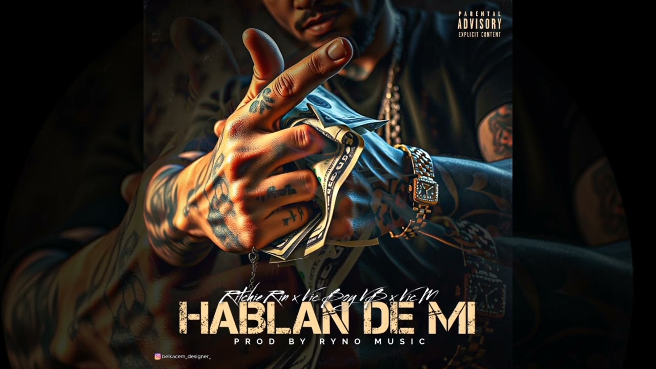 Hablan De Mi - Ritchie Rin x Vic Boy VB x Vic M 
