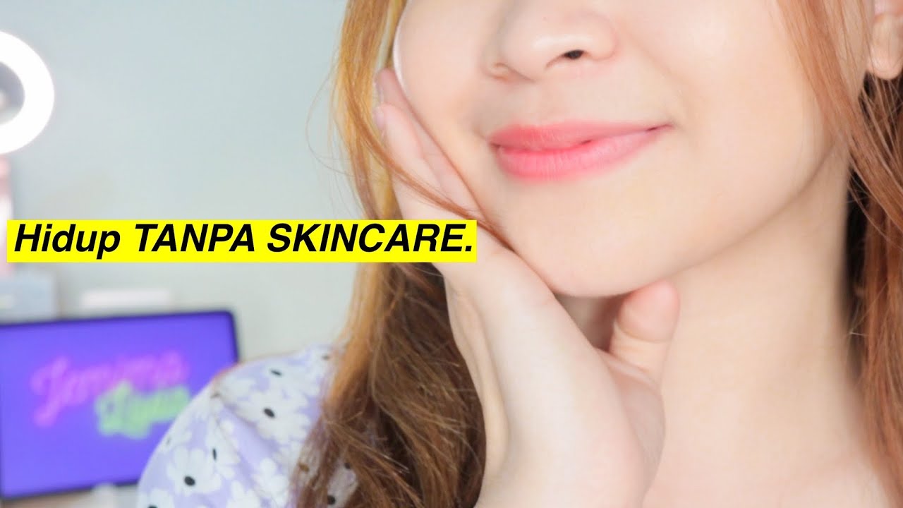 Apa yg akan terjadi sih kalau GAK PAKAI SKINCARE? (kasih tau org
