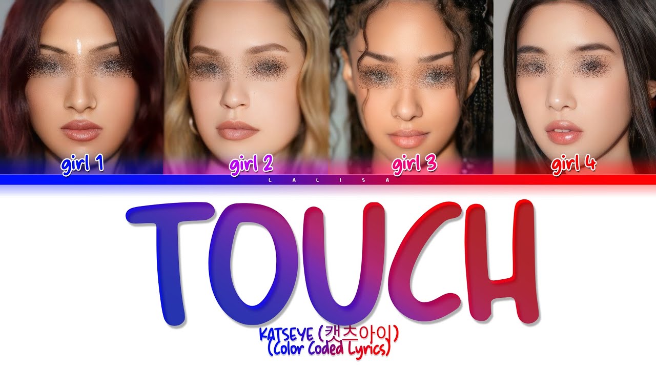 YOUR GIRL GROUP - ‘Touch' by KATSEYE // ver. 4 members // (Color, Coded, Lyrics)