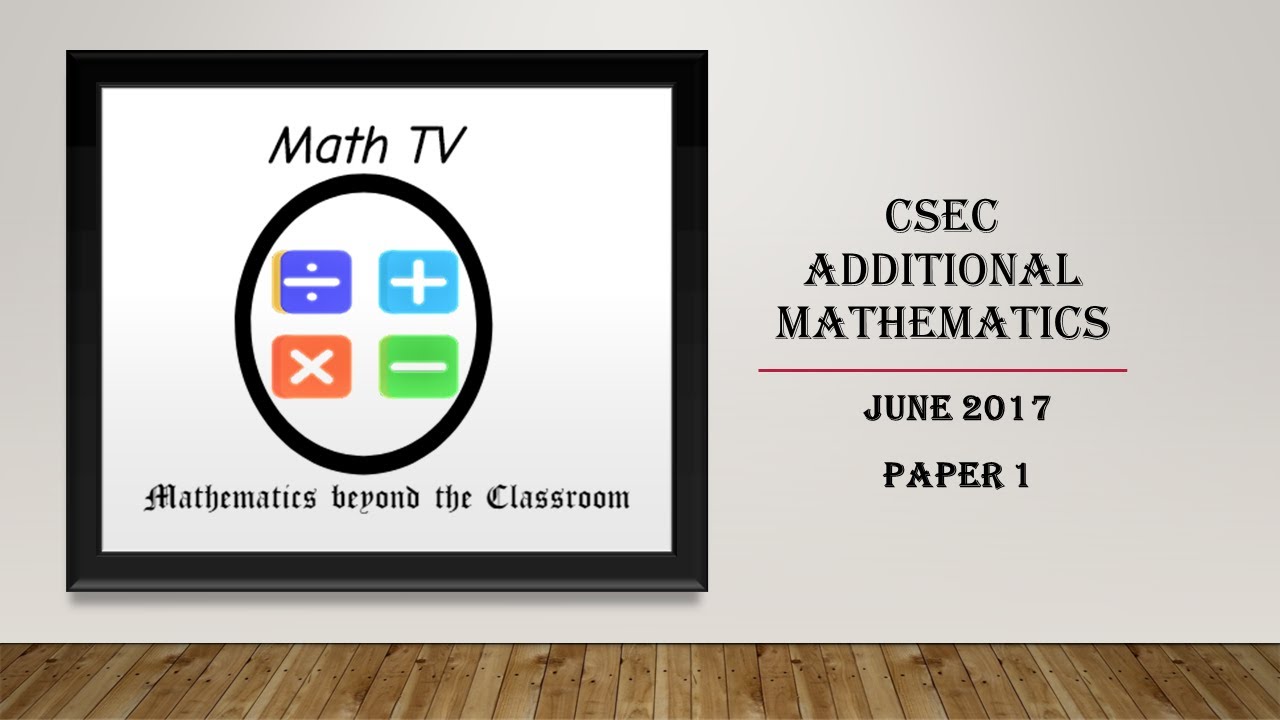 CSEC Additional Mathematics |June 2017|Paper 1|MCQ Paper