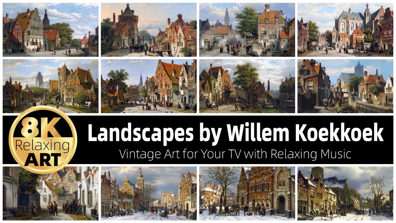Relaxing 8K HD Art Video: Landscapes by Willem Koekkoek | 30 Minutes of Calming Music