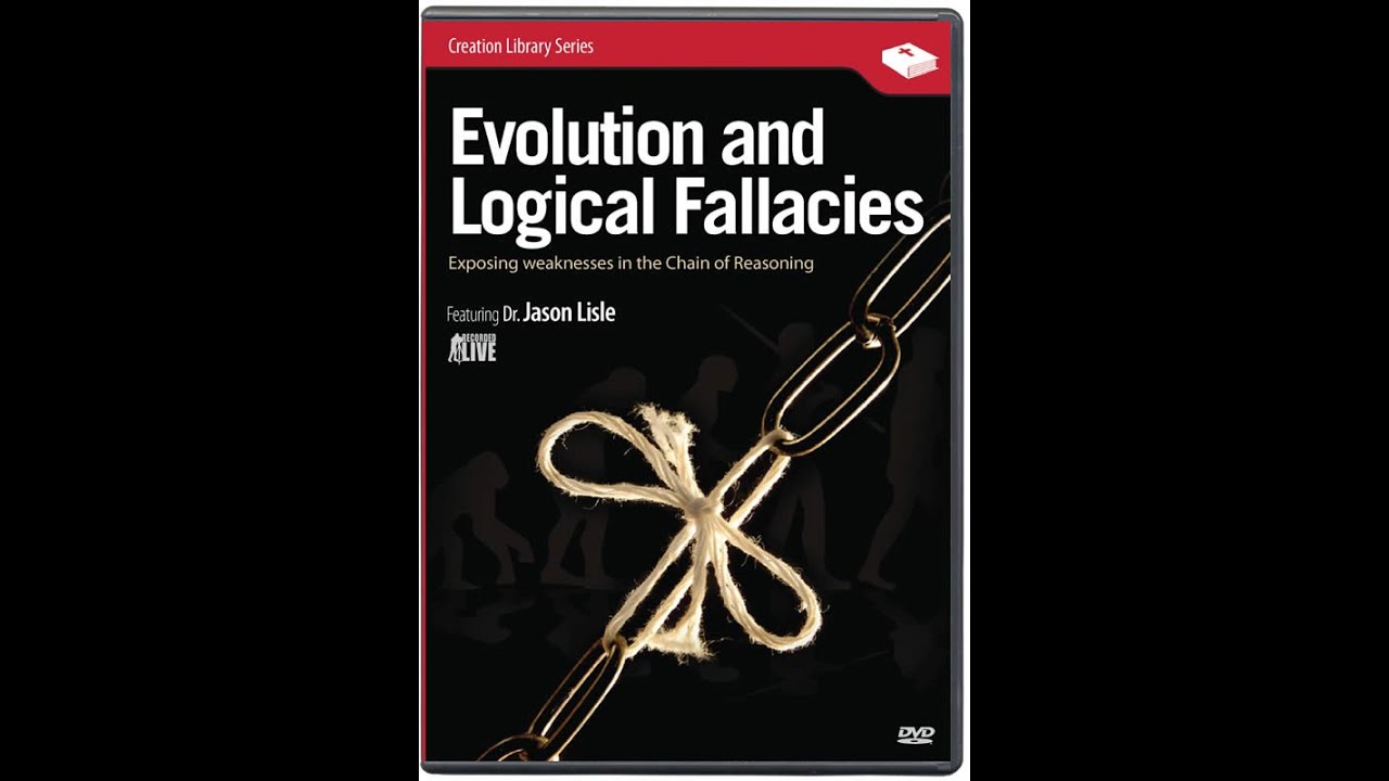 Evolution and Logical Fallacies - Dr. Jason Lisle