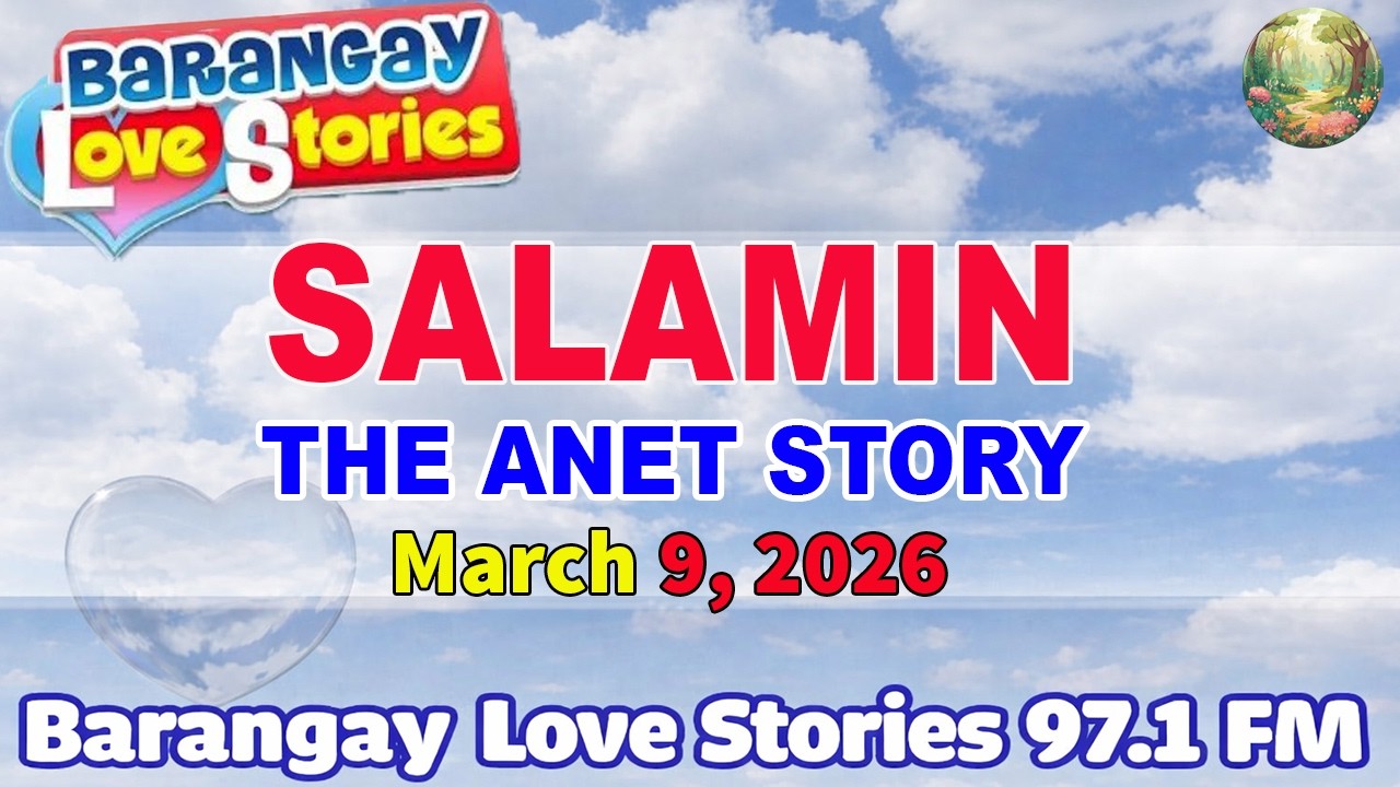 SALAMIN - ANET _ BARANGAY LOVE STORIES _ PAPA DUDUT STORIES _ March 9, 2026