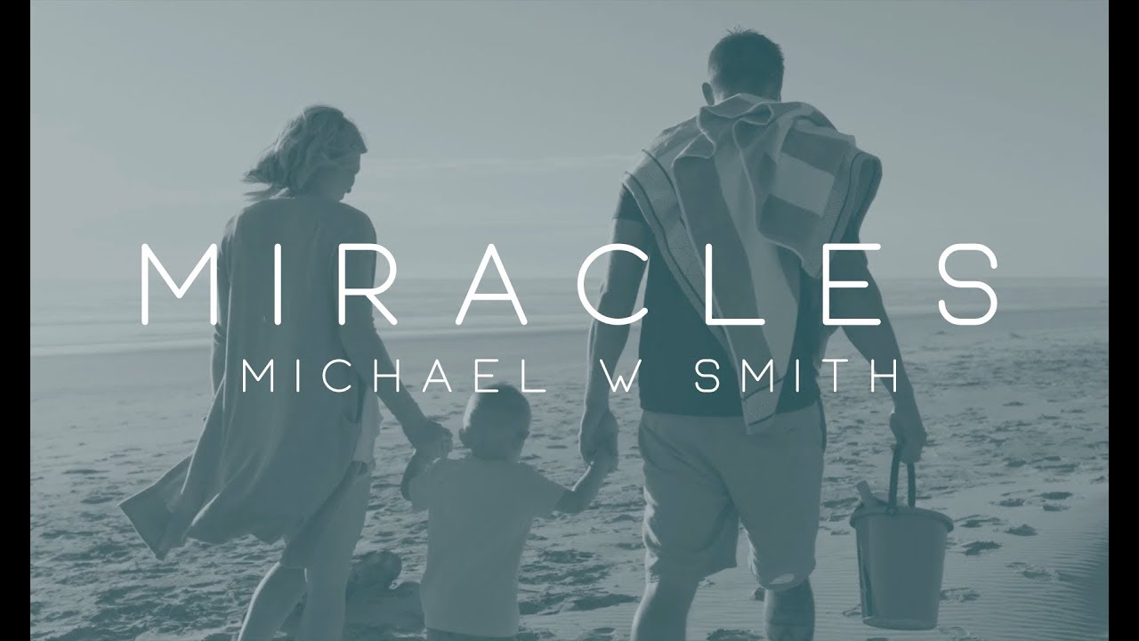 Michael W. Smith - Miracles feat. Mark Gutierrez