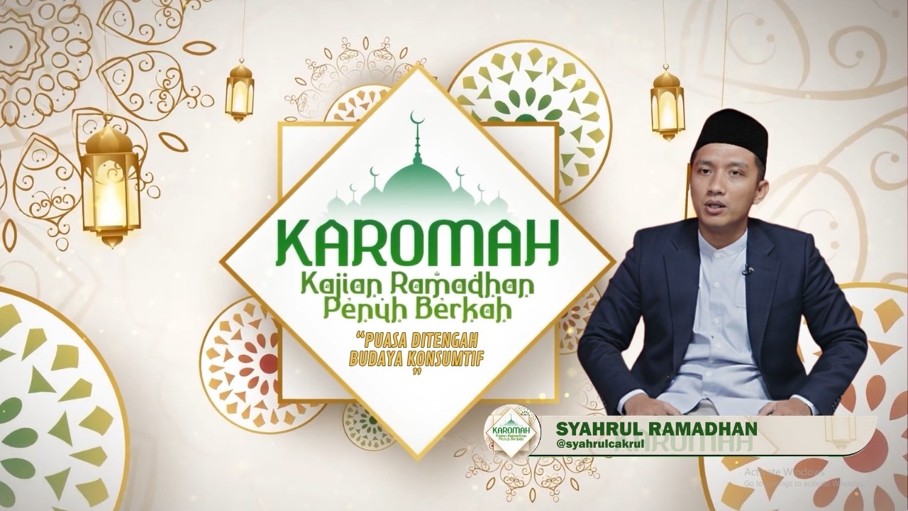 Puasa Ditengah Budaya Konsumtif | Karomah Kultum Eps.13