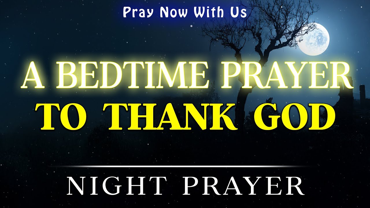 Thank You Lord For Your Goodness | A Bedtime Prayer To Thank God Before Sleep