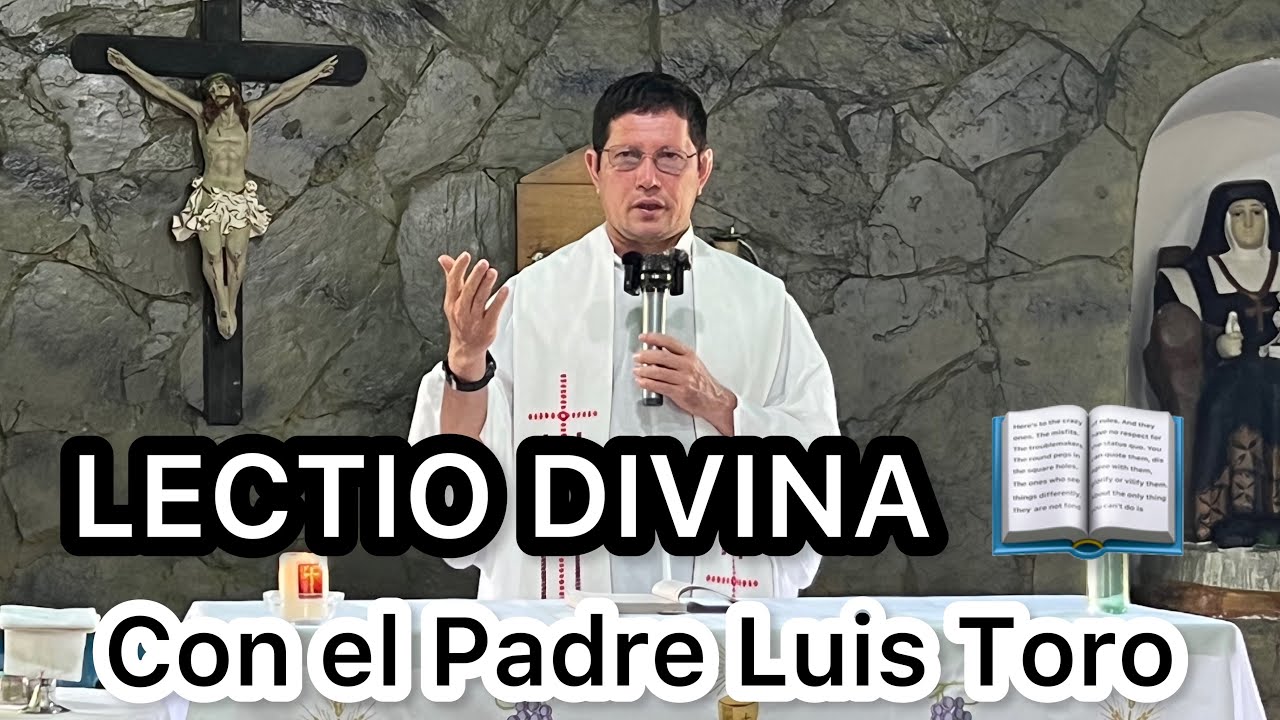 Lectio Divina de la PALABRA de DIOS con el Padre Luis Toro 📖