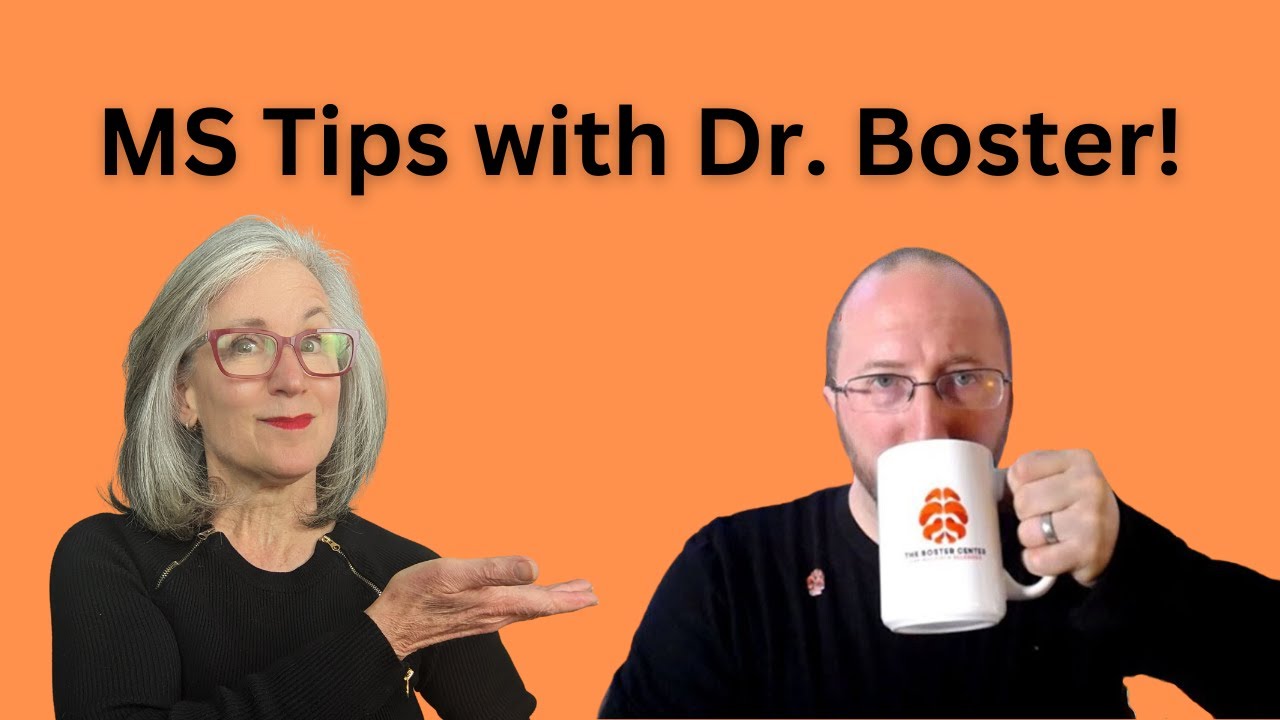 Tips from Dr. Boster - How to Manage MS Symptoms