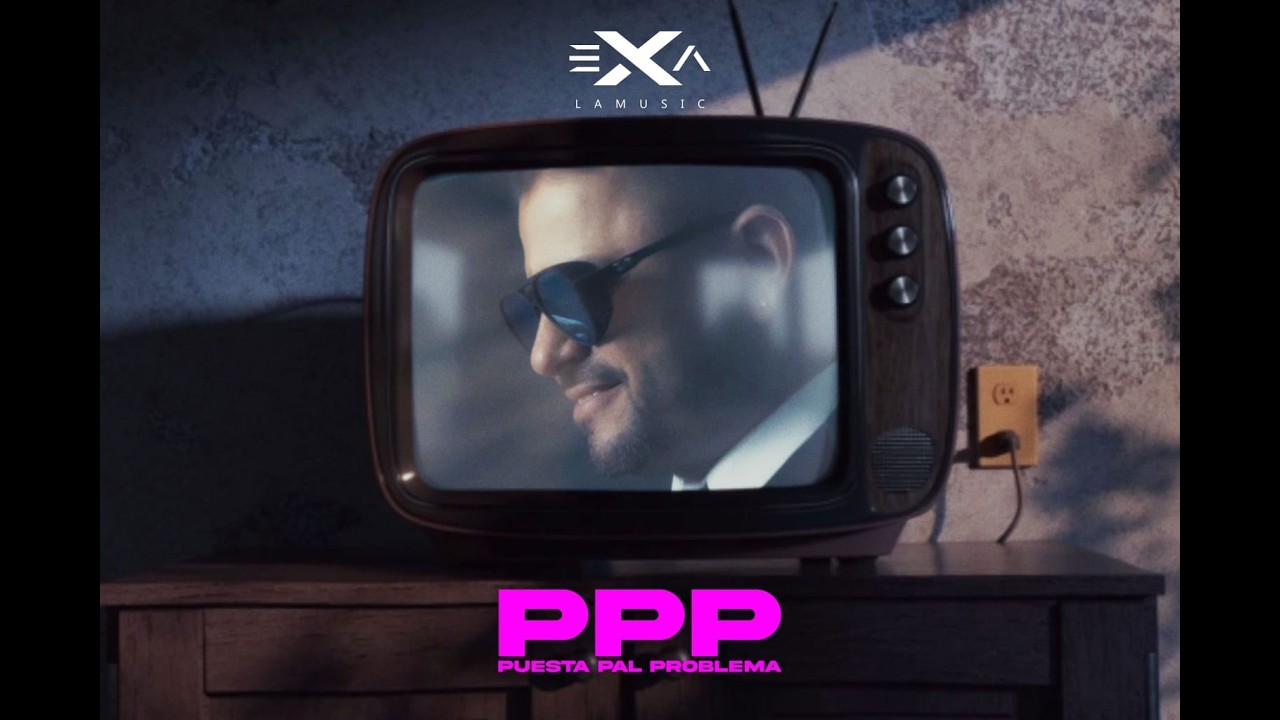 exa-lamusic- PPP(PuEsTa PaL PrObLeMa)video oficial.