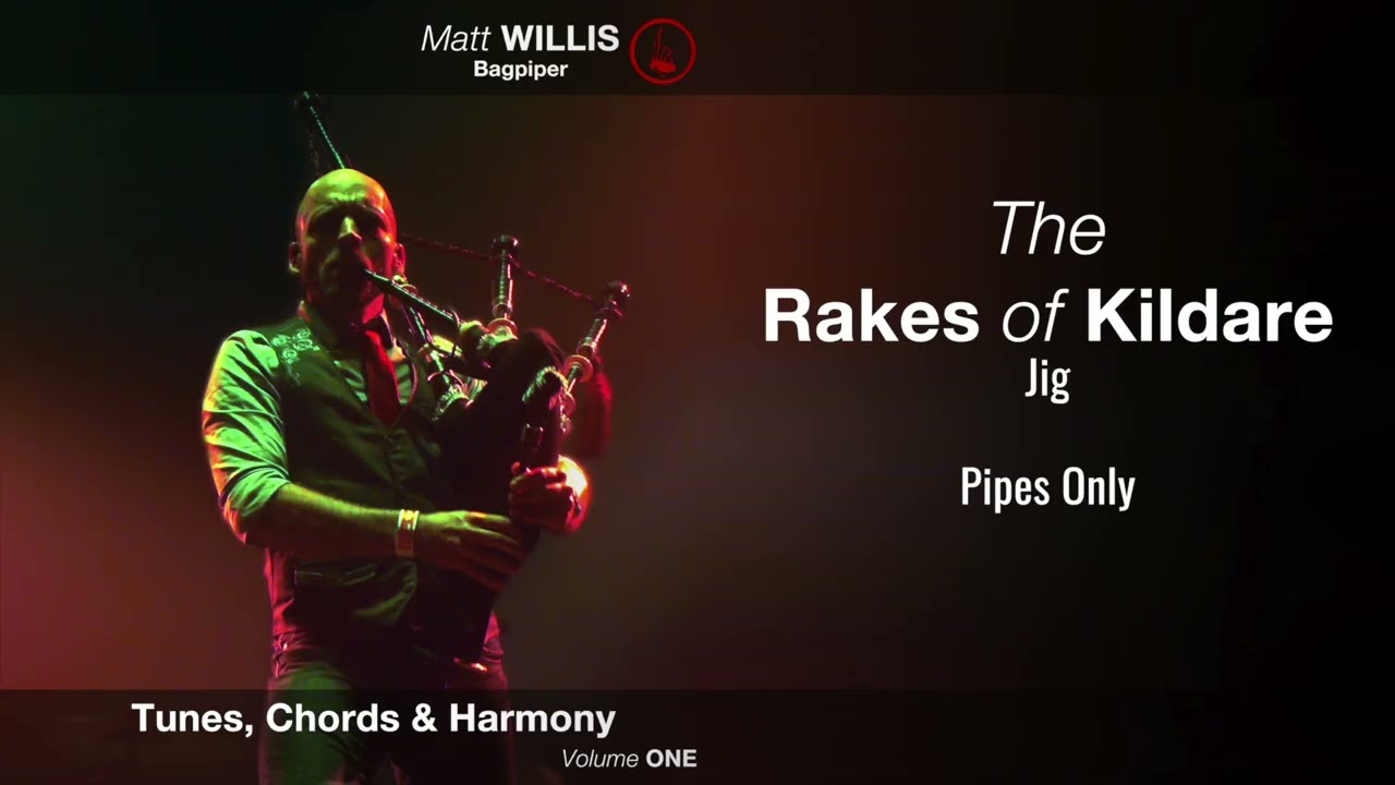 The Rakes of Kildare (Pipes Only) | Tunes, Chords & Harmony Volume ONE