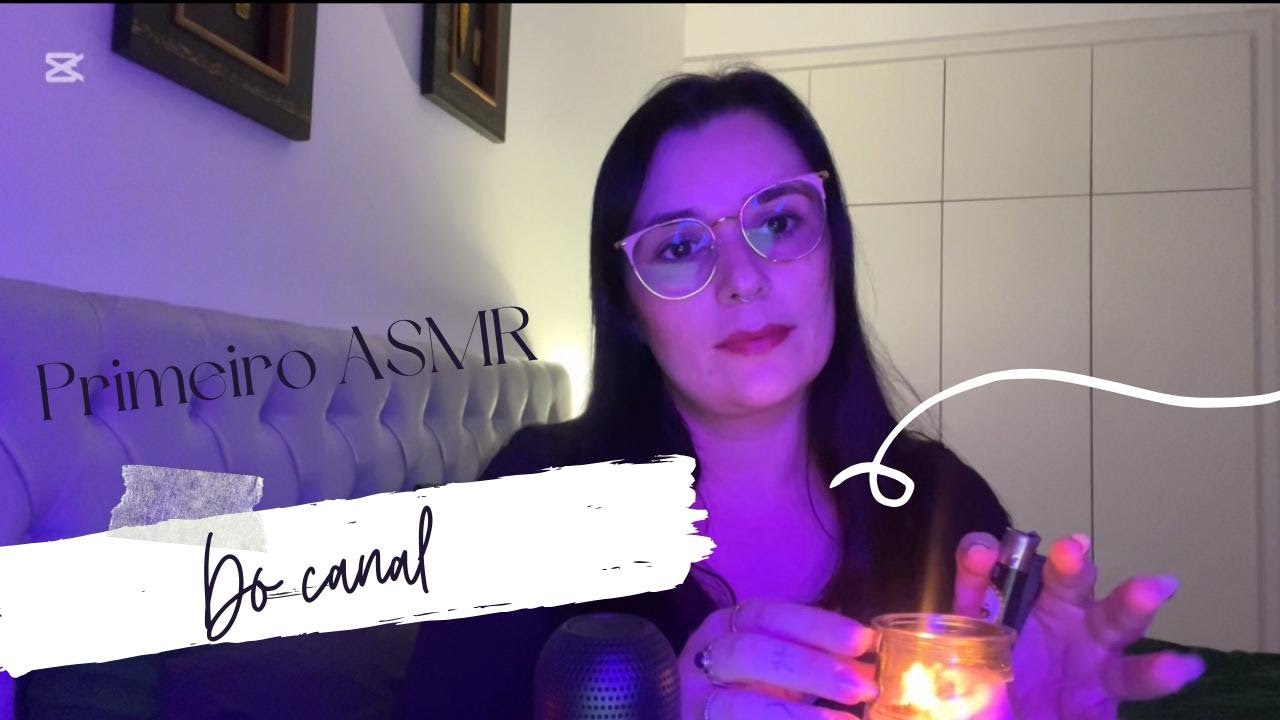 Primeiro Asmr do canal