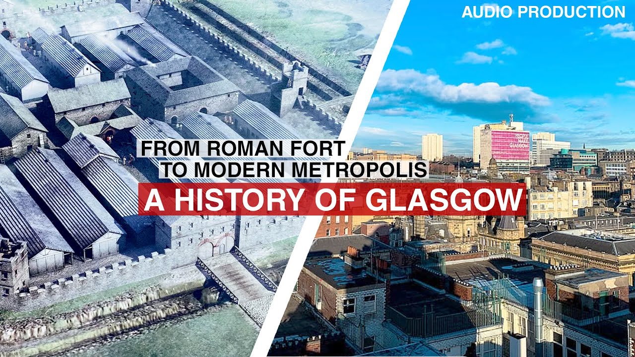 From Roman Fort to Modern Cityscape: A History of Glasgow