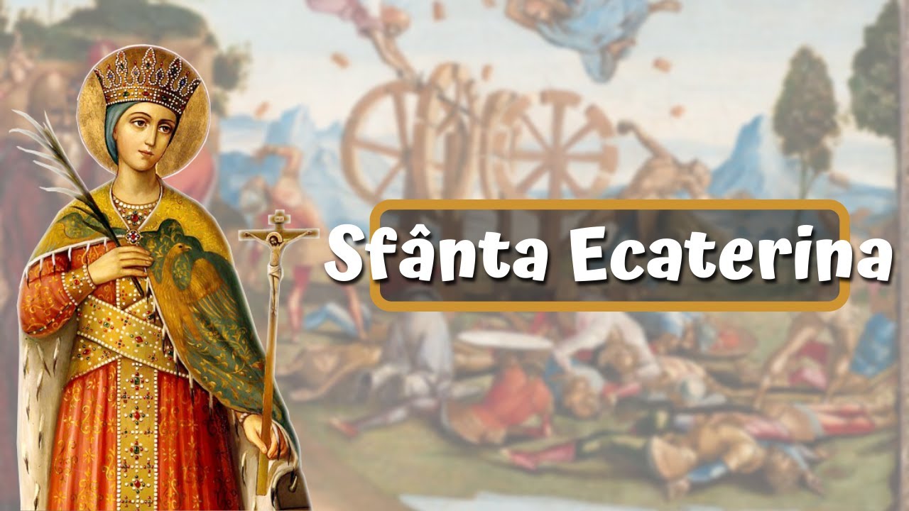 Sfânta Ecaterina - tânăra care și-a serbat majoratul în Cer