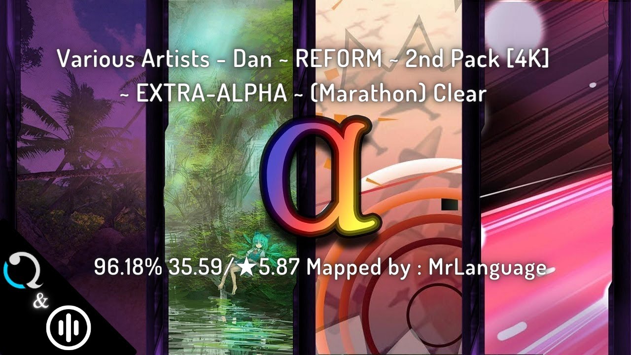 Various Artists - Dan ~ REFORM ~ 2nd Pack [4K] ~ EXTRA-ALPHA ~ (Marathon) 35.59/★5.87 [Quaver 4K]