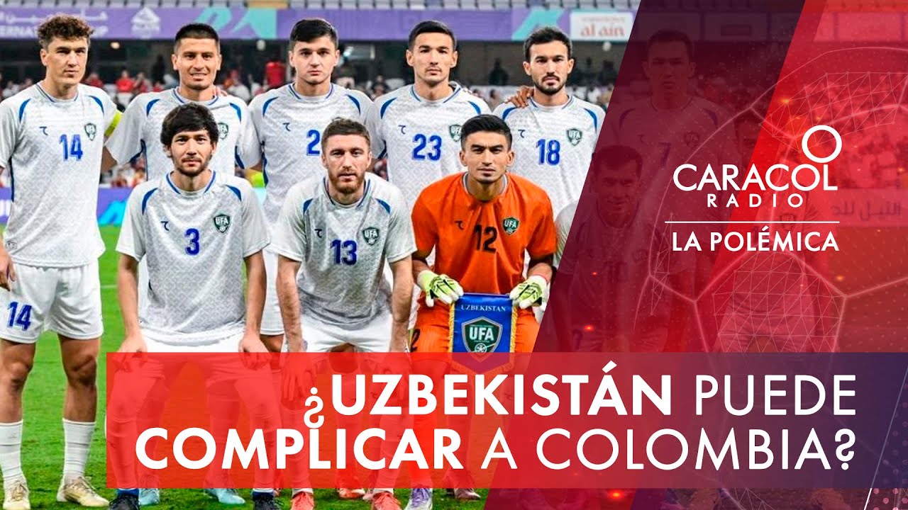 ¿Uzbekistán puede complicar a Colombia? | La Polémica