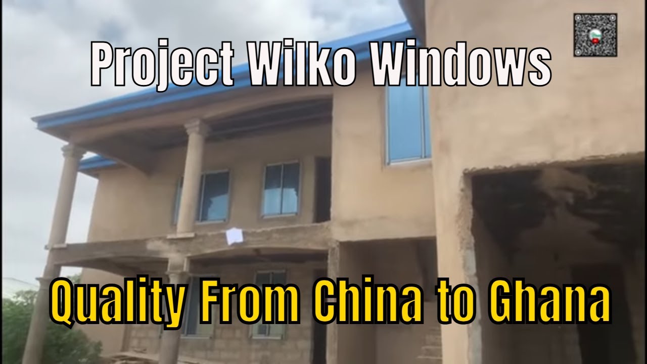 Building in Ghana | Project Wilko Gets New Windows from China Installed by Jehovah Jireh