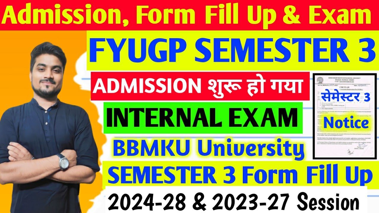 SEMESTER 3 ADMISSION NOTICE, Form Fill Up & Internal Exam News BBMKU FYUGP 2023-27 & 2024-28 🔥