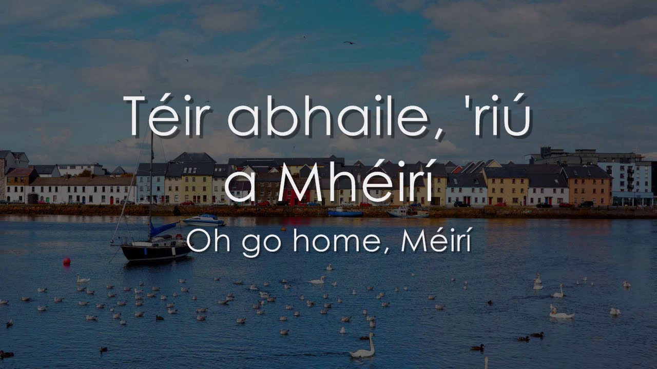 Téir abhaile 'riú - LYRICS + Translation - Celtic Woman
