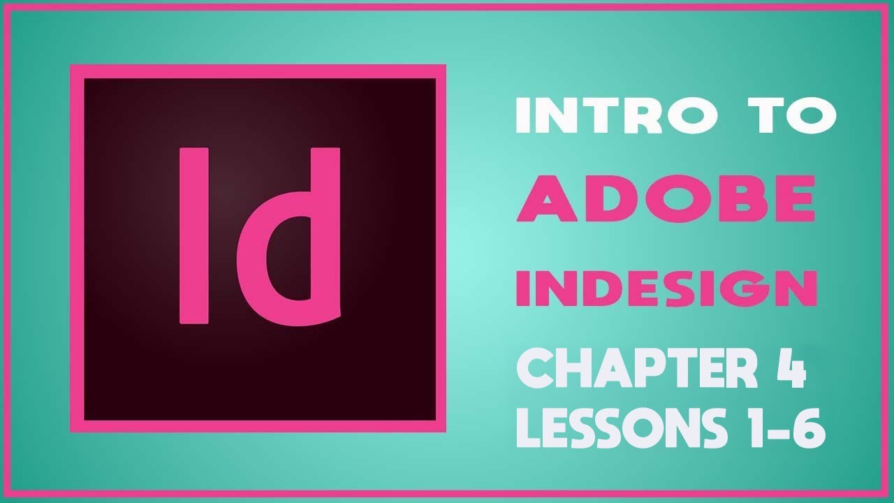 Indesign Classroom in a Book  2025 Ch 4 lessons 1-6